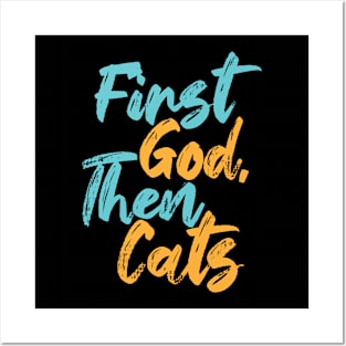 First God Then Cats Posters and Art